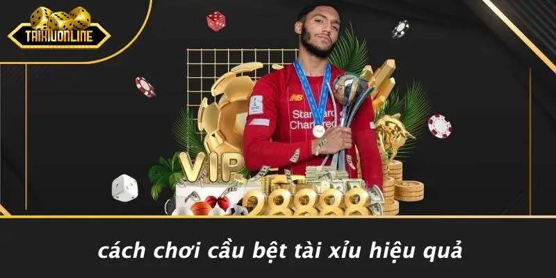 CẦU BỆT TÀI XỈU 1 CẦU BỆT TÀI XỈU