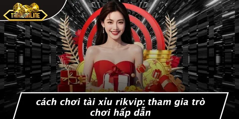 Tài Xỉu Rikvip