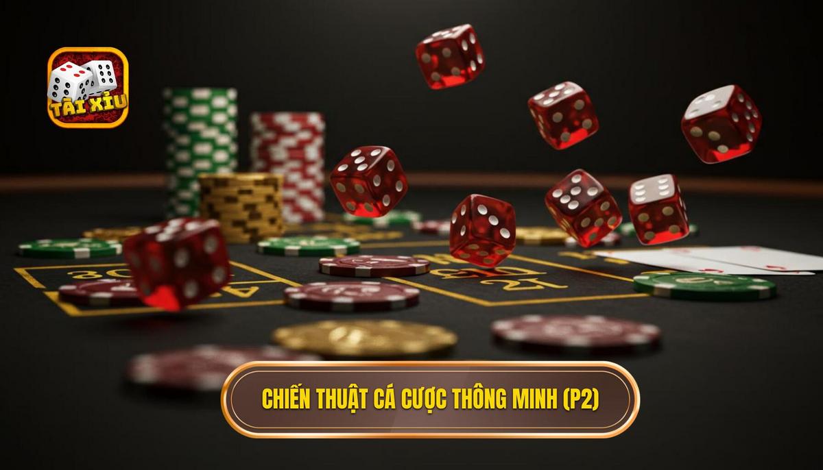 Phần 2_ Các Chiến Thuật Cá Cược Thông Minh
