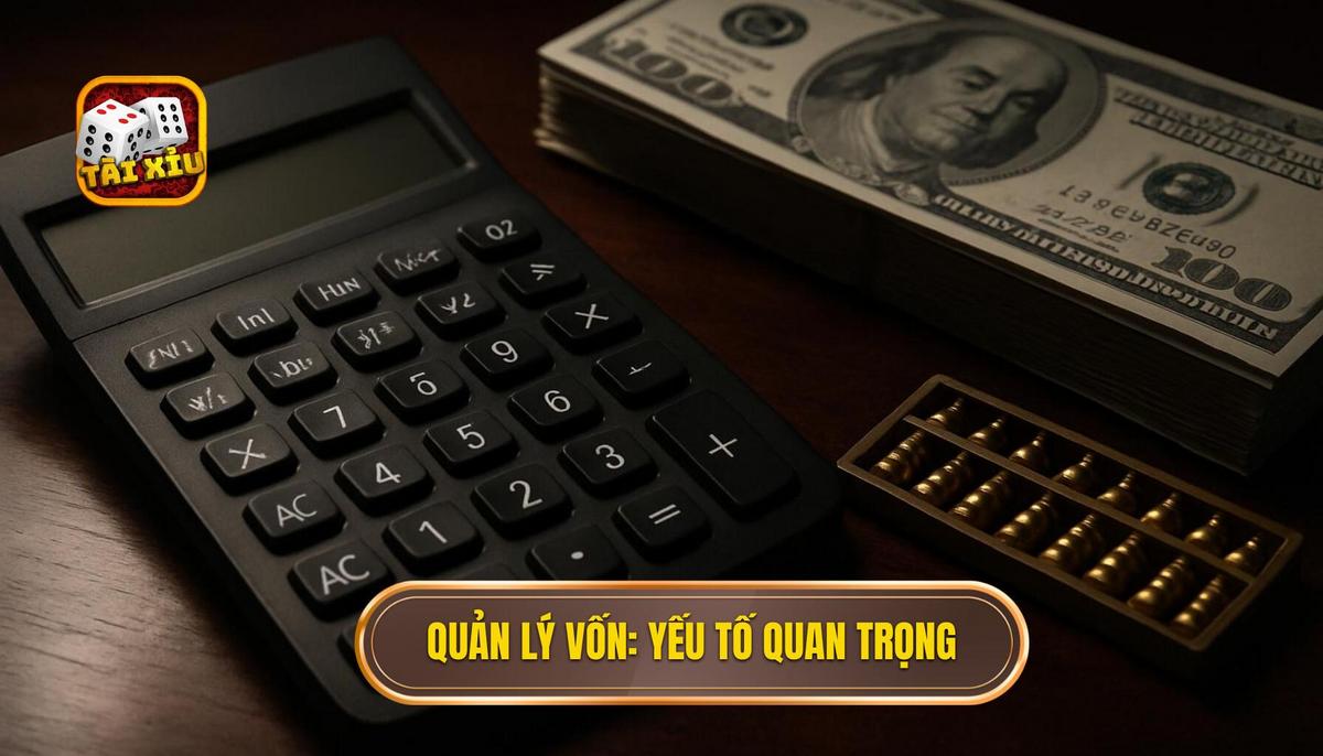 Chiến thuật và Cách Chơi Tài Xỉu Chuyên Nghiệp: Tư Duy Kiểm Soát Rủi Ro 2 Quản lý Vốn (Bankroll Management)_ Yếu tố Sống còn